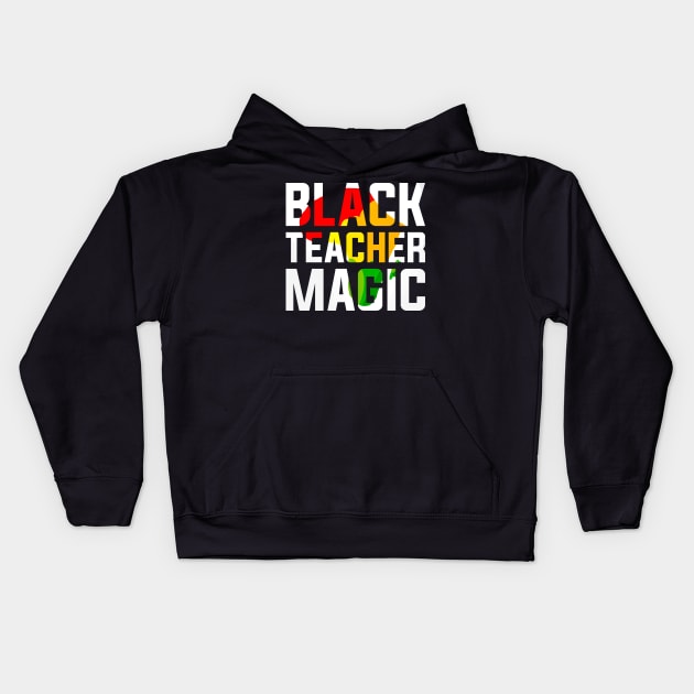 Black Teacher Magic Black History Month Kids Hoodie by alyssacutter937@gmail.com